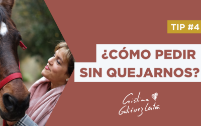 Los tips de Cristina Gutiérrez Lestón. 4 ¿Cómo pedir sin quejarnos?